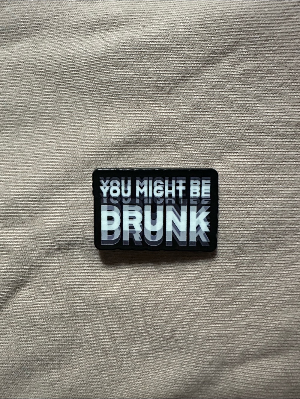 Novelty "You Might Be Drunk" Enamel Pin